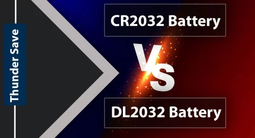 CR2032 vs DL2032 Batteries
